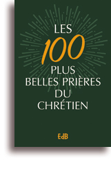 Les 100 plus belles prières du chrétien