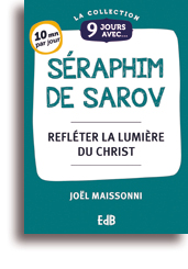 9 jours avec... Séraphim de Sarov