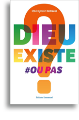 Dieu existe ou pas?