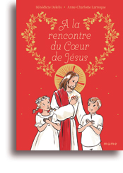 A la rencontre du Coeur de Jésus