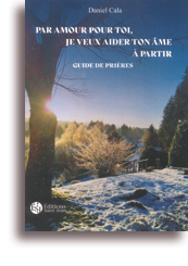 Par amour pour toi, je veux aider ton âme à partir