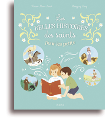 Les belles histoires des saints pour les petits