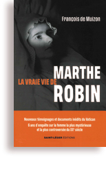 La vraie vie de Marthe Robin