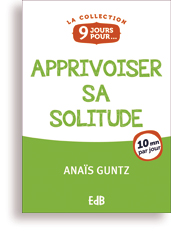 9 jours pour... apprivoiser sa solitude