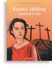 Sainte Hélène, la quête de la croix