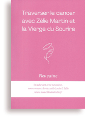 Traverser le cancer avec Zélie Martin et la Vierge du Sourire