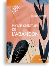 Eloge spirituel de l'abandon