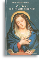 Vie divine de la Très Sainte Vierge Marie Vie divine de la Très Sainte Vierge Marie