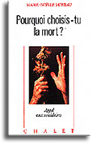 Pourquoi choisis-tu la mort?