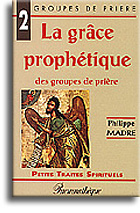 La grâce prophétique des groupes de prière