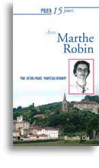 Prier 15 jours avec Marthe Robin