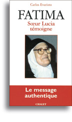 Fatima, Sœur Lucia témoigne - Le message authentique