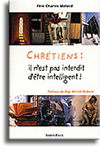 Chrétiens: il n'est pas interdit d'être intelligent!