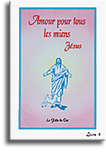 Amour pour tous les miens - Jésus (volume 1)