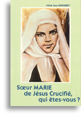 Soeur Marie de Jésus Crucifié, qui êtes-vous ?