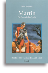 Martin, l'apôtre de la Gaule