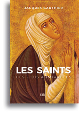 Les saints, ces fous admirables