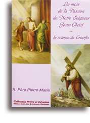 Le mois de la Passion de Notre Seigneur Jésus-Christ