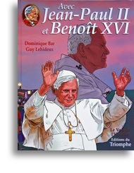 Avec Jean-Paul II et Benoît XVI