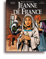 Jeanne de France, Reine et Servante...