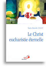 Le Christ, eucharistie éternelle Le Christ, eucharistie éternelle