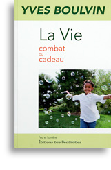 La Vie, combat ou cadeau