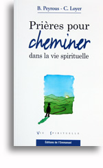 Prières pour cheminer dans la vie spirituelle