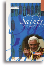 Prier les Saints avec Benoît XVI