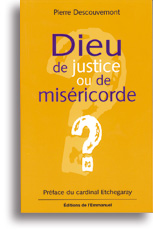 Dieu de justice ou de miséricorde ?