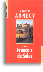 Prier à Annecy avec François de Sales