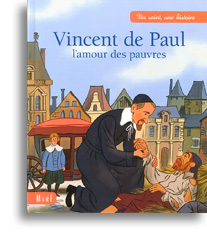 Vincent de Paul, l'amour des pauvres