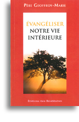 Evangéliser notre vie intérieure