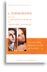 L'oraison selon Thérèse d'Avila et Jean de la Croix