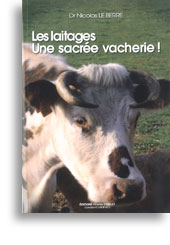 Les laitages, une sacrée vacherie ! Les laitages, une sacrée vacherie !