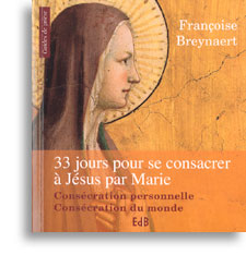 33 jours pour se consacrer à Jésus-Christ par Marie