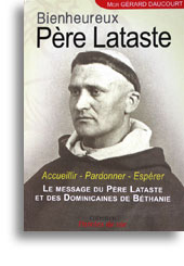 Bienheureux Père Lataste - Accueillir - Pardonner - Espérer