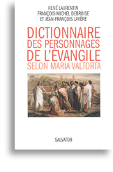 Dictionnaire des personnages de l'Evangile<br> selon Maria Valtorta