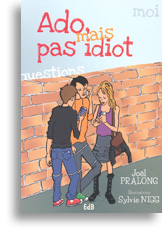 Ado, mais pas idiot