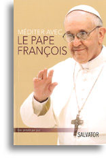 Méditer avec le pape François