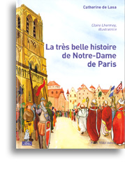 La très belle histoire de Notre-Dame de Paris