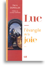 Luc, l'évangile de la Joie