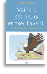 Vaincre ses peurs et oser l'avenir