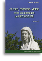 Croire, espérer, aimer avec les messages de Medjugorje (volume 2)