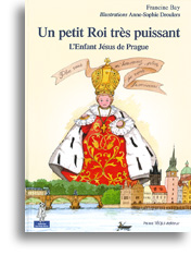 Un petit Roi très puissant - L'Enfant Jésus de Prague