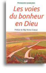 Les voies du bonheur en Dieu 