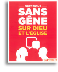 Questions sans gêne sur Dieu et l'Église 