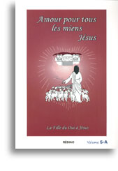 Amour pour tous les miens, Jésus - Volume 5, partie A