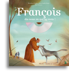 François, dis-nous en qui tu crois!