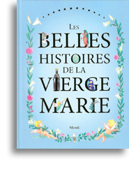 Les belles histoires de la Vierge Marie