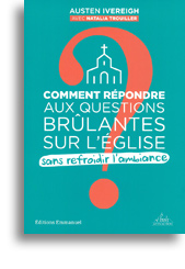 Comment répondre aux questions brûlantes sur l'Église sans refroidir l'ambiance?